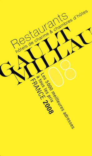 Gault-Millau, France 2008 : restaurants, hôtels de charme & chambres d'hôtes : les 5.000 meilleures 
