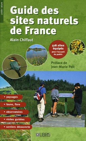 Guide des sites naturels de France : 518 sites équipés pour l'accueil du public