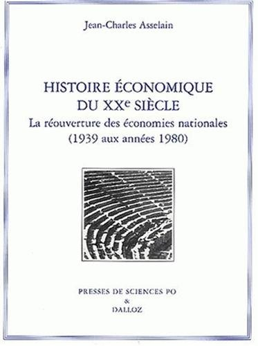 Histoire économique du XXe siècle. Vol. 2. La réouverture des économies nationales : de 1939 aux ann
