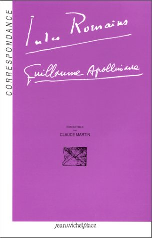 Correspondance Jules Romains-Guillaume Apollinaire (1908-1917)