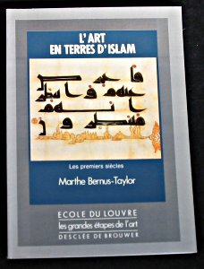 L'Art en terres d'islam. Vol. 1. Les Premiers siècles