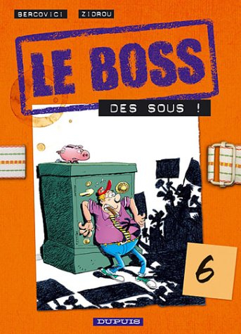 Le boss. Vol. 6. Des sous !
