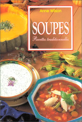 Soupes, recettes traditionnelles