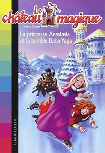 Le château magique. Vol. 5. La princesse Anastasia et la terrible Baba Yaga