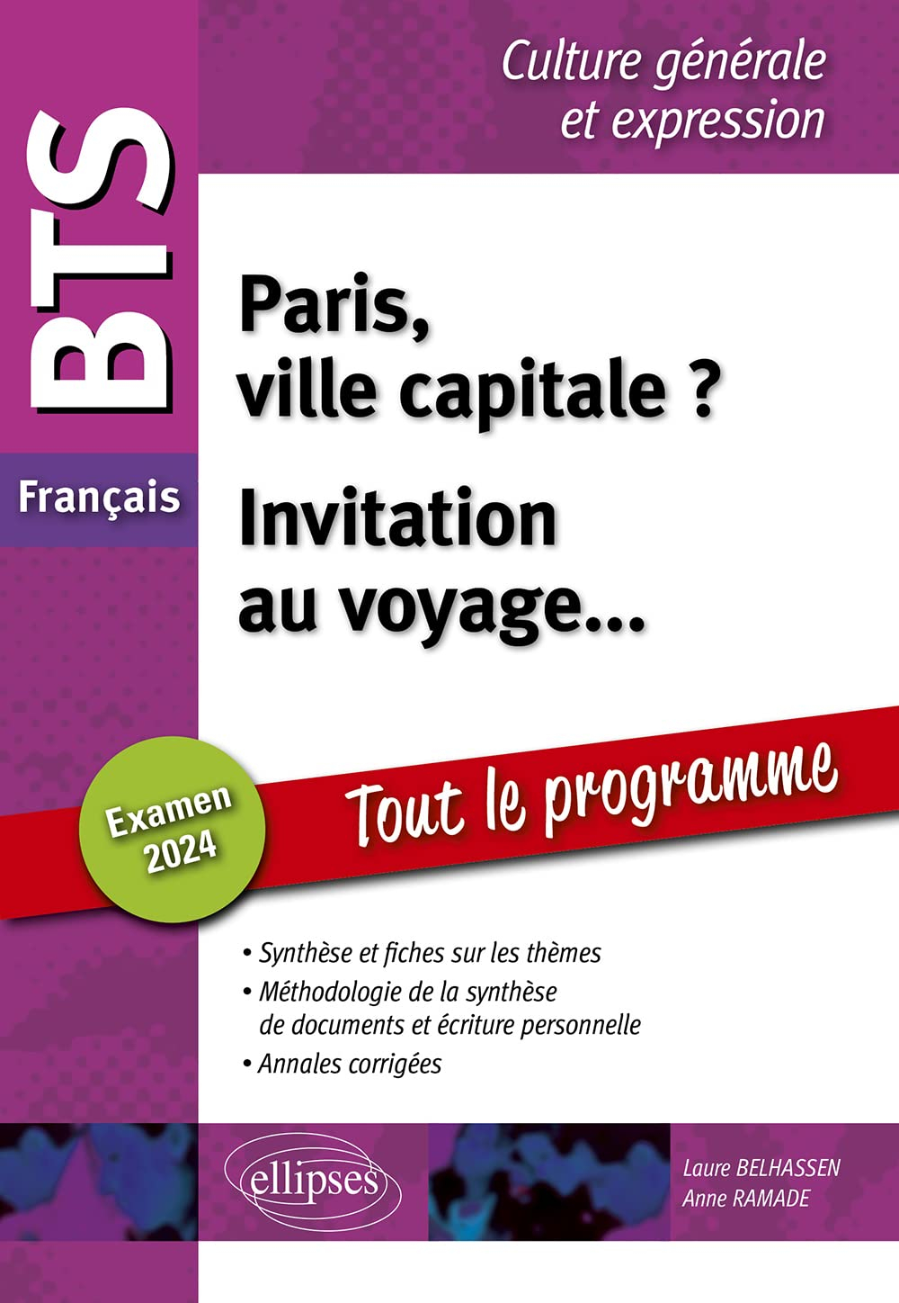 Paris, ville capitale ?, invitation au voyage... : BTS français, culture générale et expression, tou