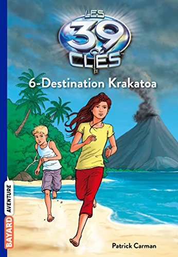 Les 39 clés. Vol. 6. Destination Krakatoa