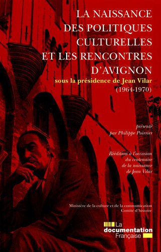 La naissance des politiques culturelles et les Rencontres d'Avignon, sous la présidence de Jean Vila