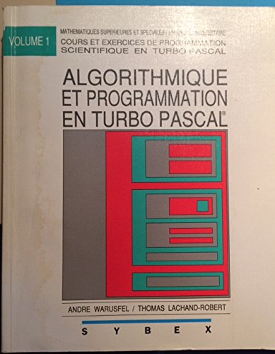 algorithmique et programmation en turbo pascal : mathématiques supérieures et spéciales, 1er cycle u