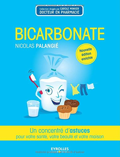 Bicarbonate : un concentré d'astuces pour votre santé, votre beauté et votre maison
