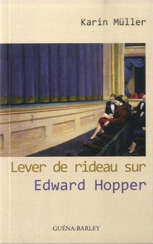 Lever de rideau sur Edward Hopper : roman d'une vie