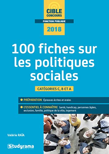 100 fiches sur les politiques sociales : catégories C, B et A, BTS ESF et SP3S, concours sociaux : 2