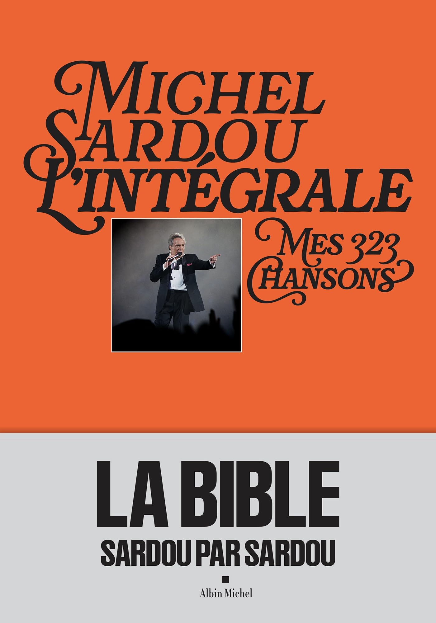 Michel Sardou, l'intégrale : mes 323 chansons