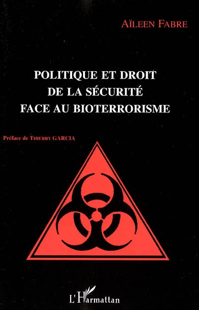 Politique et droit de la sécurité face au bioterrorisme