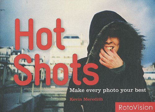 hot shots : make every photo your best