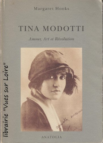 Tina Modotti : amour, art et révolution