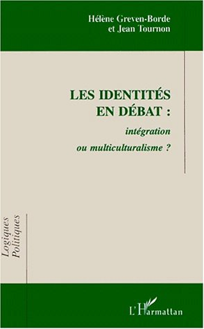 Les identités en débat : intégration ou multiculturalisme