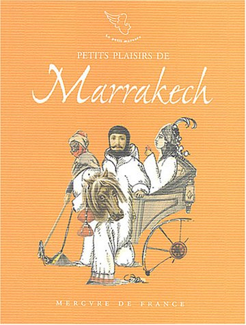 Petits plaisirs de Marrakech : carnet de voyage