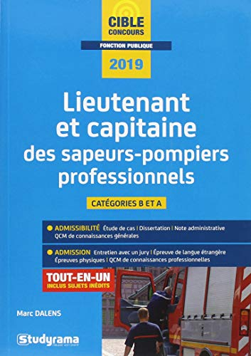 Lieutenant et capitaine des sapeurs-pompiers professionnels : catégories B et A, 2019 : tout-en-un, 