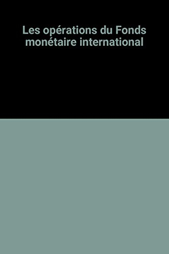 Les Opérations du Fonds monétaire international