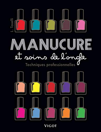 Manucure et soins de l'ongle : techniques professionnelles