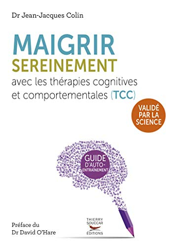 Maigrir sereinement avec les thérapies cognitives et comportementales (TCC) : cahier d'exercices pou