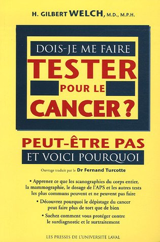 Dois-je me faire tester pour le cancer? : peut-être pas et voici pourquoi