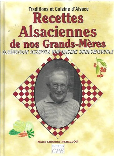Recettes alsaciennes de nos grands-mères : traditions et cuisine d'Alsace