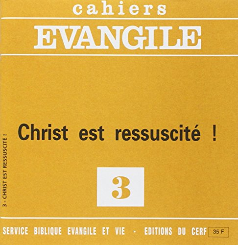 Cahiers Evangile, n° 3. Christ est ressuscité !