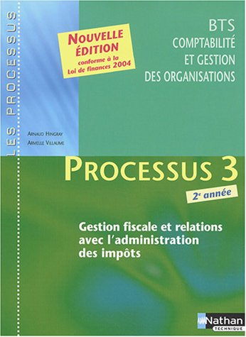 Processus 3 : gestion fiscale et relations avec l'administration des impôts : BTS CGO, 2e année
