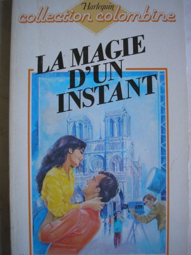 La Magie d'un instant (Collection Colombine)