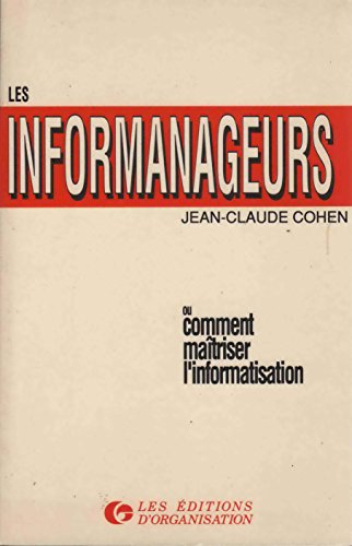 Les Informanageurs ou Comment manager l'informatisation