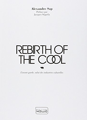 Rebirth of the cool : l'avant-garde, salut des industries culturelles