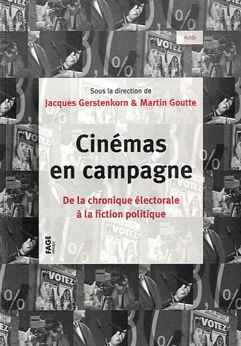 Cinémas en campagne : de la chronique électorale à la fiction politique