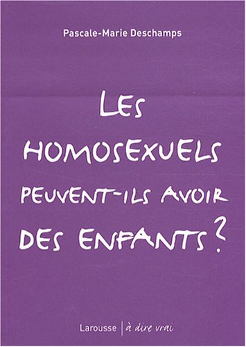 Les homosexuels peuvent-ils avoir des enfants ?