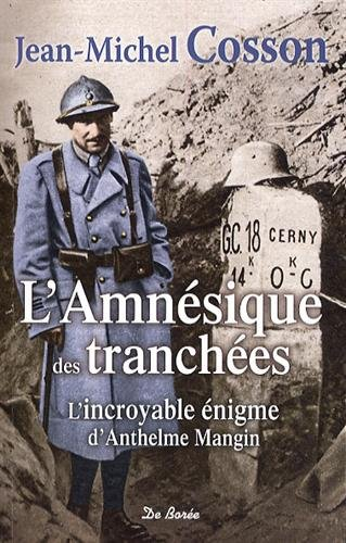 L'amnésique des tranchées : l'incroyable énigme d'Anthelme Mangin