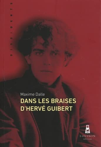 Dans les braises d'Hervé Guibert