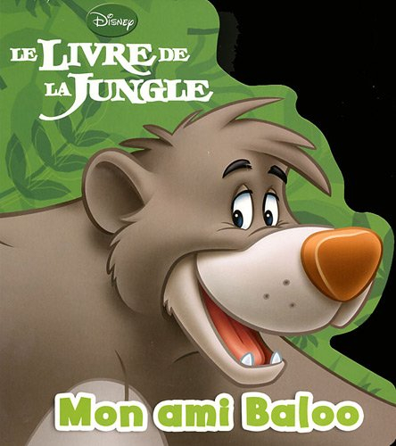 Le livre de la jungle : mon ami Baloo