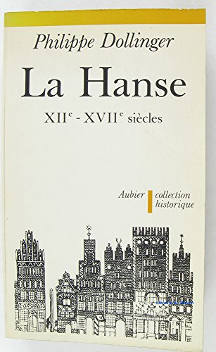 La Hanse : XIIe-XVIIe siècles