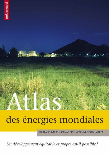 Atlas des énergies mondiales : un développement équitable et propre est-il possible ?