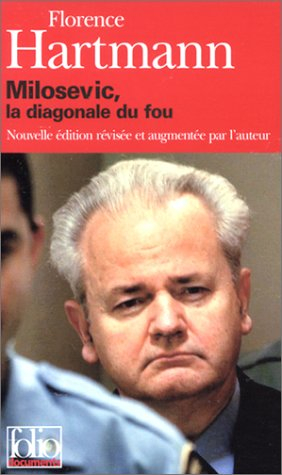 Milosevic : la diagonale du fou - Florence Hartmann