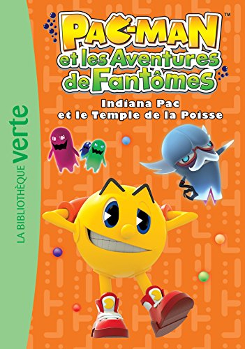 Pac-Man et les aventures de fantômes. Vol. 2. Indiana Pac et le temple de la poisse