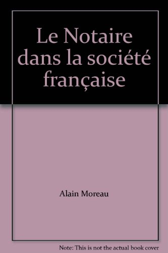 Le notaire dans la société française : d'hier à demain
