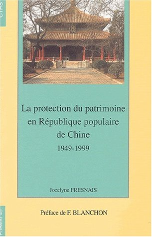 La protection du patrimoine en République populaire de Chine, 1949-1999