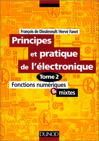 Principes et pratique de l'électronique. Vol. 2. Fonctions numériques et mixtes