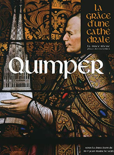 Quimper : La grâce d'une cathédrale