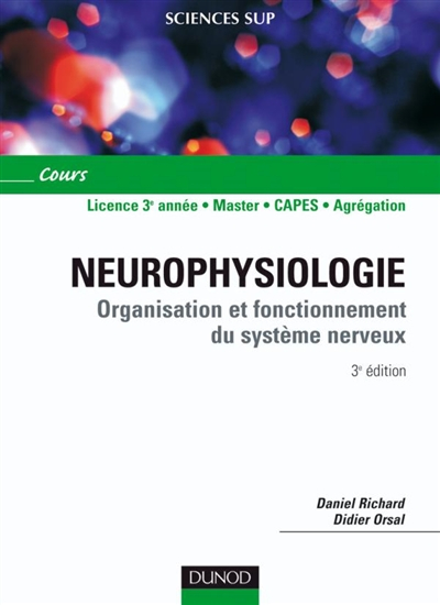 Neurophysiologie : organisation et fonctionnement du système nerveux : licence 3e année, master, Cap