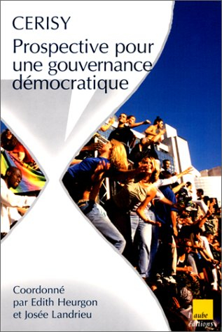 Prospective pour une gouvernance démocratique : colloque de Cerisy