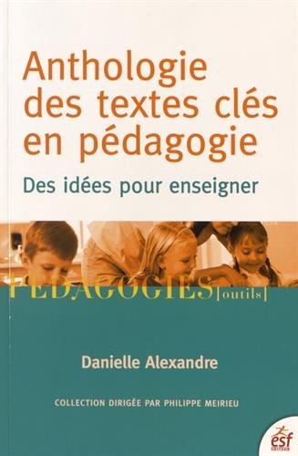 Anthologie des textes clés en pédagogie : des idées pour enseigner