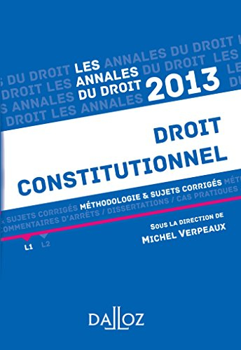 Droit constitutionnel, 2013 : méthodologie & sujets corrigés, L1