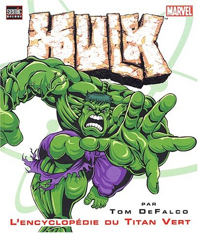Hulk : l'encyclopédie du titan vert
